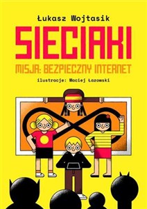 Obrazek Sieciaki. Misja: bezpieczny internet