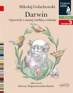 Obrazek Darwin. Opowieść o naszej wielkiej rodzinie. Czytam sobie. Poziom 3