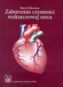 Obrazek Zaburzenia czynności rozkurczowej serca Patofizjologia, diagnostyka, leczenie