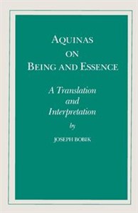 Obrazek Aquinas on Being and Essence A Translation and Interpretation