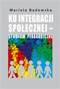 Ku integra... - Mariola Badowska -  books in polish 