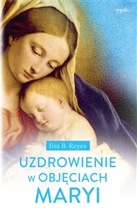 Picture of Uzdrowienie w objęciach Maryi