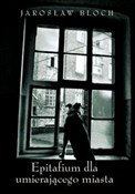 Epitafium ... - Jarosław Bloch -  foreign books in polish 