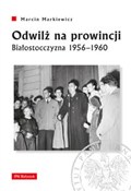 Polska książka : Odwilż na ... - Marcin Markiewicz