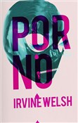 Polska książka : Porno - Irvine Welsh
