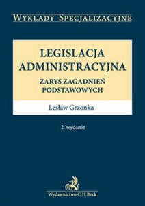 Obrazek Legislacja administracyjna Zarys zagadnień podstawowych