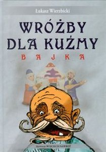 Obrazek Wróżby dla Kuźmy Bajka