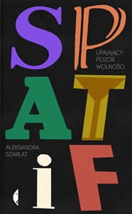Picture of SPATiF Upajający pozór wolności
