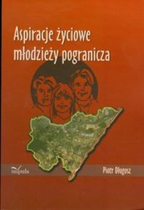 Picture of Aspiracje życiowe młodzieży pogranicza
