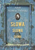 Zobacz : Słowa słow... - Adolf Nowaczyński