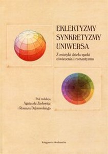 Obrazek Eklektyzmy Synkretyzmy Uniwersa Z estetyki dzieła epoki oświecenia i romantyzmu