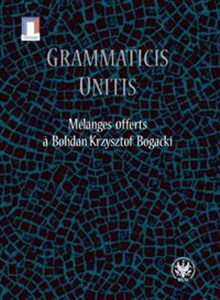 Obrazek Grammaticis unitis Melanges offerts a Krzysztof Bogacki