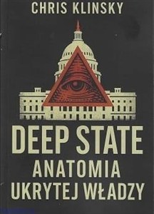 Obrazek Deep state. Anatomia ukrytej władzy