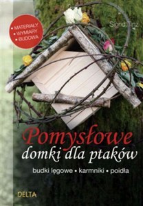 Obrazek Pomysłowe domki dla ptaków budki lęgowe, karmniki, poidła