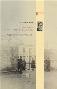 Obrazek Żadna blaga, żadne kłamstwo ... Wspomnienia z warszawskiego getta