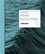 Adriatyk. ... - Egidio Ivetica -  Polish Bookstore 