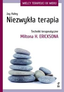 Obrazek Niezwykła terapia Techniki terapeutyczne Miltona H. Ericksona