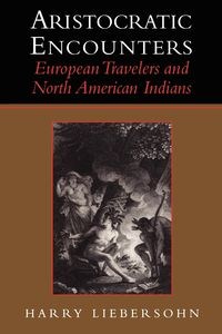 Obrazek Aristocratic Encounters European Travelers and North American Indians