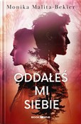 Oddałeś mi... - Monika Malita-Bekier -  books in polish 
