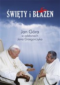Święty i b... - Jan Góra, Jan Grzegorczyk -  Książka z wysyłką do UK