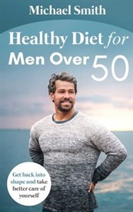 Obrazek Healthy Diet for Men Over 50 Get back into shape and take better care of yourself