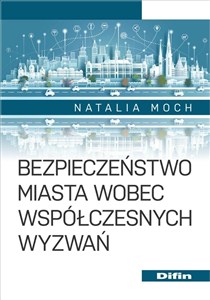 Obrazek Bezpieczeństwo miasta wobec współczesnych wyzwań