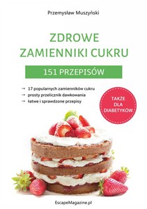 Obrazek Zdrowe zamienniki cukru 151 przepisów