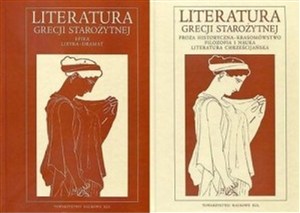Obrazek Literatura Grecji starożytnej Tom 1/2 Epika - liryka - dramat Proza historyczna - krasomówstwo - filozofia i nauka - literatura chrześcijańska