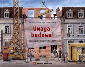 Picture of Uwaga, budowa! Jak się projektuje i buduje dom