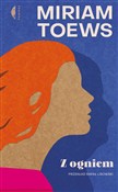Z ogniem - Miriam Toews - Ksiegarnia w UK