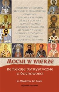 Obrazek Mocni w wierze Refleksje patrystyczne o duchowości kapłańskiej