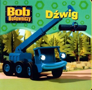 Obrazek Bob Budowniczy Dźwig