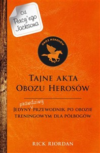 Obrazek Tajne akta obozu herosów Jedyny prawdziwy przewodnik po obozie treningowym dla herosów