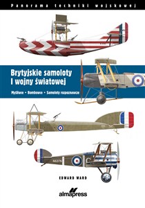 Obrazek Brytyjskie samoloty I wojny światowej Myśliwce • Bombowce • Samoloty rozpoznawcze