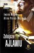 Zobacz : Zabójcze a... - Iwona Mejza, Alina Polak-Woźniak