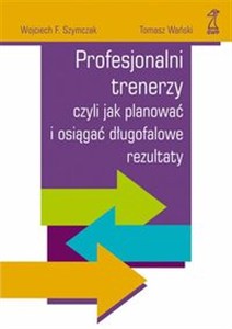 Obrazek Profesjonalni trenerzy czyli jak planować i osiągać długofalowe rezultaty