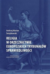 Obrazek Religia w orzecznictwie europejskich trybunałów sprawiedliwości