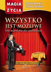 Obrazek Wszystko jest możliwe Od marzenia do spełnienia