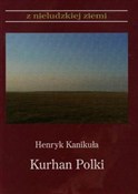 Książka : Kurhan Pol... - Henryk Kanikuła