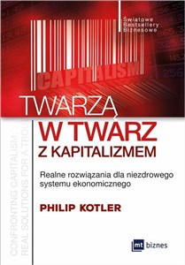 Obrazek Twarzą w twarz z kapitalizmem Realne rozwiązania dla niezdrowego systemu ekonomicznego