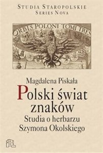 Obrazek Polski świat znaków Studia o herbarzu Szymona Okolskiego