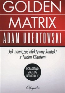 Obrazek Golden Matrix Jak nawiązać efektywny kontakt z Twoim klientem