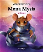 Zobacz : Mona Mysia... - Marcin Kozioł