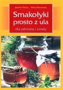 Obrazek Smakołyki prosto z ula Dla zdrowia i urody