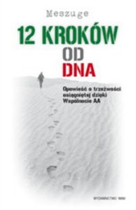 Picture of 12 kroków od dna Opowieść o trzeźwości osiągniętej dzięki wspólnocie AA