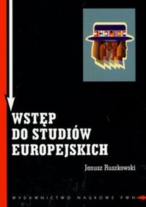 Obrazek Wstęp do studiów europejskich Zagadnienia teoretyczne i metodologiczne