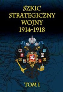 Obrazek Szkic strategiczny wojny 1914-1918 Tom 1