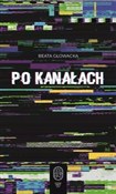Po kanałac... - Beata Głowacka -  books in polish 