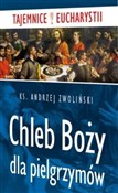 Zobacz : Chleb Boży... - Andrzej Zwoliński