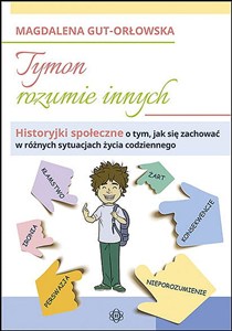 Picture of Tymon rozumie innych Historyjki społeczne o tym, jak się zachować w różnych sytuacjach życia codziennego
